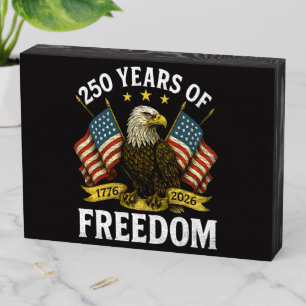 250 years of freedom 1776 2026 bald eagle wooden box sign