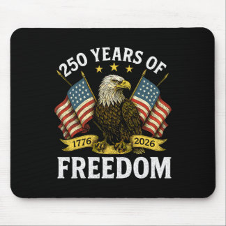 250 Years Of Freedom 1776 2026 Ld Eagle 250th Birt Mouse Pad