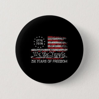 250 Years Of Freedom 1776 2026 Usa Flag 250th Birt Button