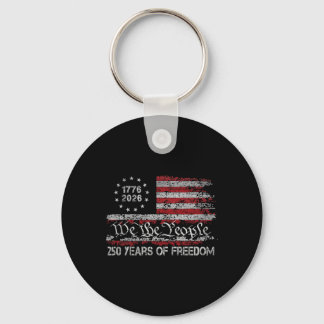 250 Years Of Freedom 1776 2026 Usa Flag 250th Birt Keychain