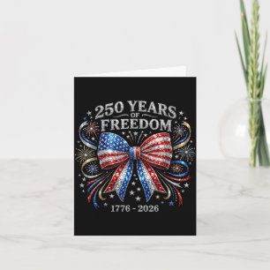 250 years of freedom 1776 patriotic independence25 card