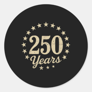 250 Years Of Freedom 250th Anniversary Usa Flag 4t Classic Round Sticker