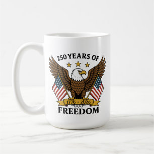 250 Years of Freedom America's Anniversary Coffee Mug