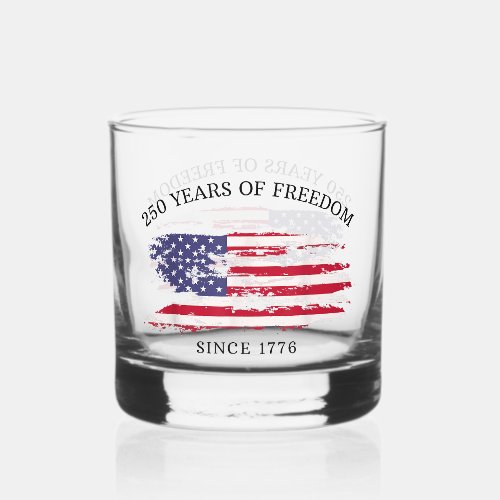 250 Years of Freedom Distressed American Flag  Whiskey Glass