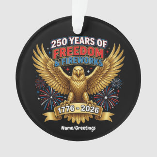 250 Years of Freedom & Fireworks  Ornament
