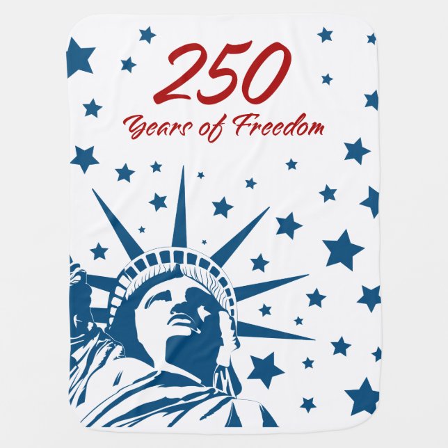 250 Years of Freedom Happy Birthday USA Patriotic  Baby Blanket (Front)