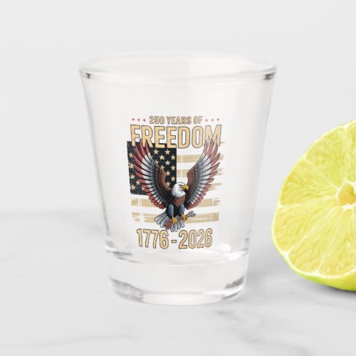 250 Years of Freedom Patriotic Eagle Anniversary  Shot Glass