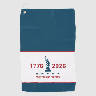 250 Years of Freedom Statue of Liberty   1776 2026 Golf Towel