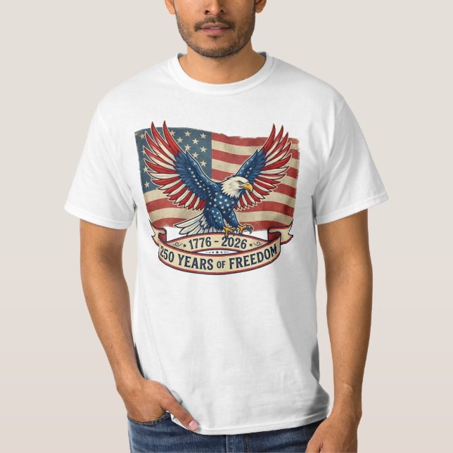 250 Years Of Freedom T-Shirt (Front)