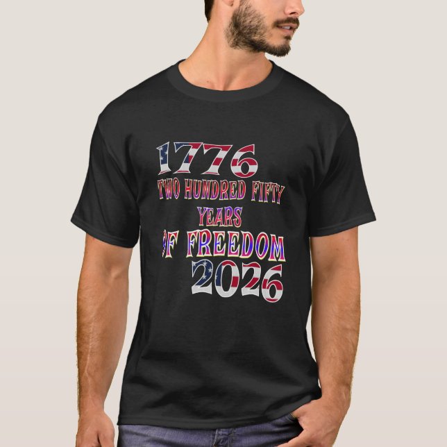 250 Years of Freedom T-Shirt (Front)
