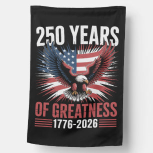 250 Years Of Greatness 1776 2026 250th Anniversary House Flag