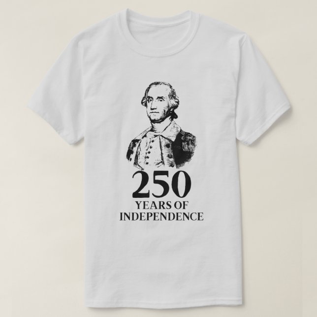 250 Years Of Independence George Washington T-Shirt (Design Front)