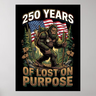 250 Years of Lost on Purpose Bigfoot Patriotic Poster