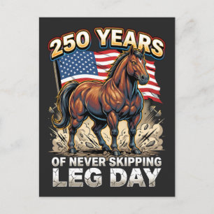 250 Years of Never Skipping Leg Day Patriotic Hors Postcard