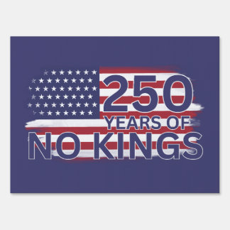 250 years of No Kings American Flag Sign