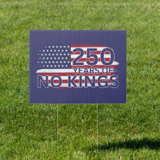 250 years of No Kings American Flag Sign