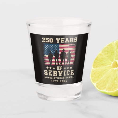 250 Years of Service Patriotic Anniversary Design Shot Glass