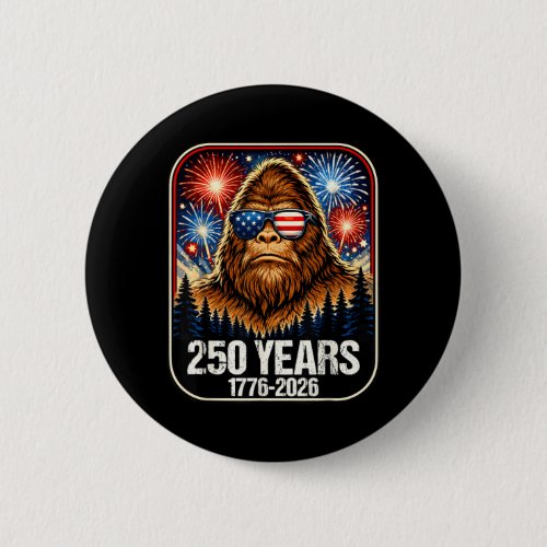 250 Years Patriotic Bigfoot 1776-2026 250th Button