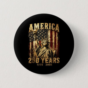250 Years Statue of Liberty 250th Anniversary 4th Button