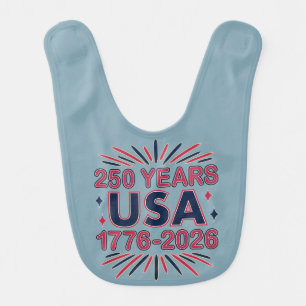 250 Years USA   1776–2026 Semiquincentennial Baby Bib