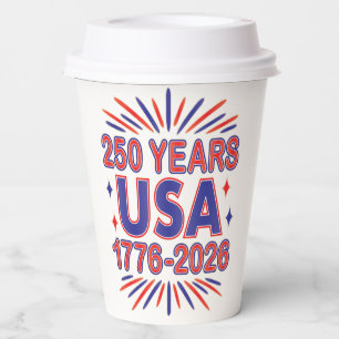 250 Years USA 1776–2026 Semiquincentennial Paper Cups