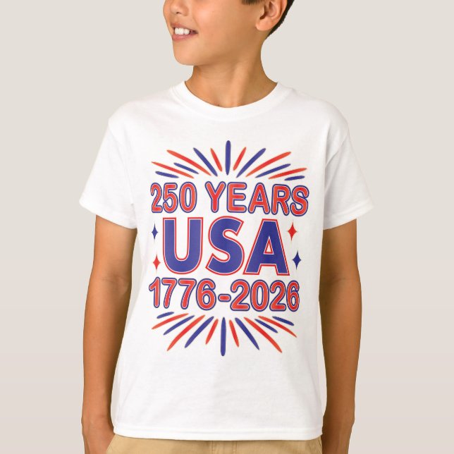 250 Years USA | 1776–2026 Semiquincentennial T-Shirt (Front)