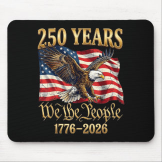 250 Years We The People 250th Anniversary July 4th Mouse Pad