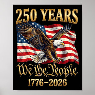 250 Years We The People 250th Anniversary July 4th Poster