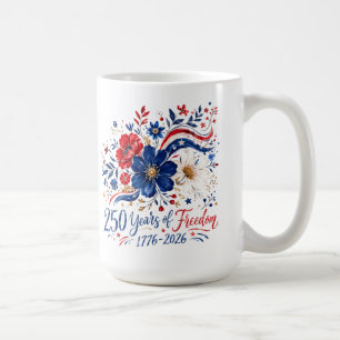 250 Yeas Of Freedom Petriotic Color Flowers Coffee Mug