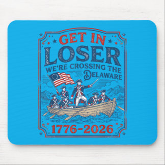 250th 4th July Get In Were Crossing The Delaware Mouse Pad