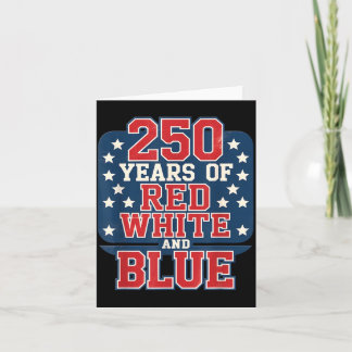 250th 4th of July - 250 Years of red White Blue Card