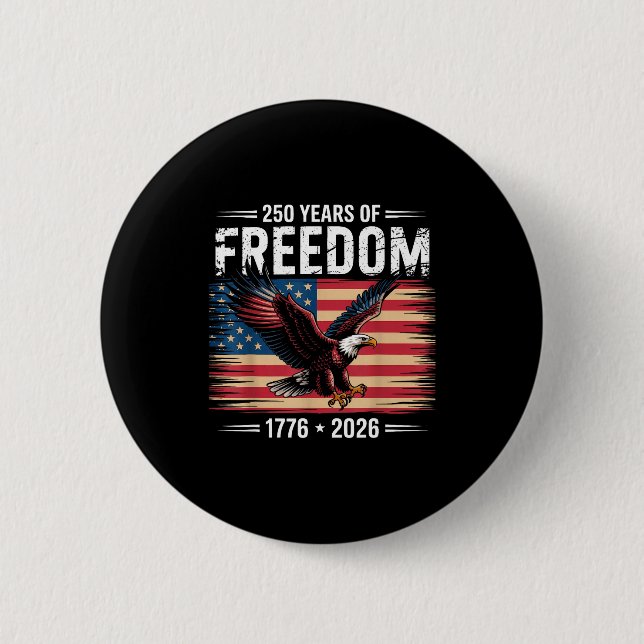 250th American Anniversary 2026 Years Of Freedom  Button (Front)