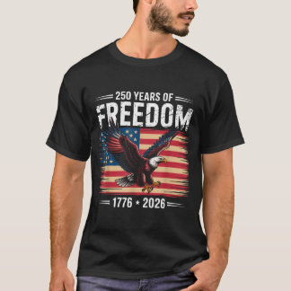 250th American Anniversary 2026 Years Of Freedom  T-Shirt