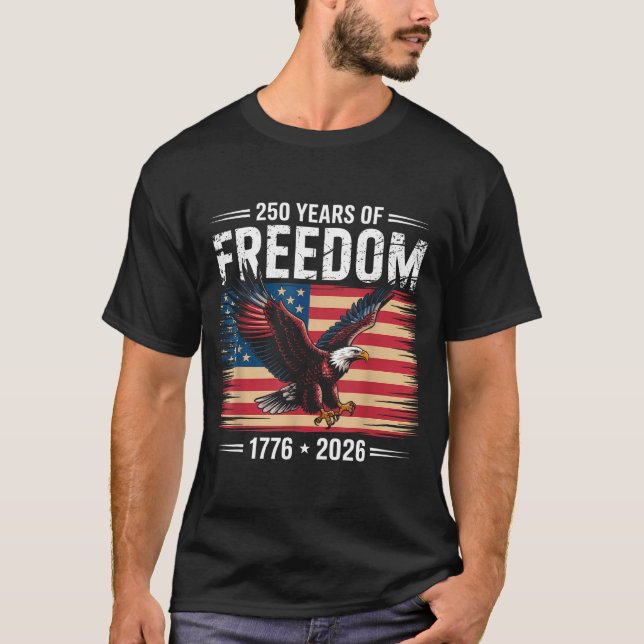 250th American Anniversary 2026 Years Of Freedom  T-Shirt (Front)