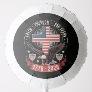 250th Anniversary USA Faith Freedom 4th of July Balloon
