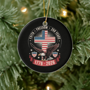 250th Anniversary USA Faith Freedom 4th of July Ceramic Ornament