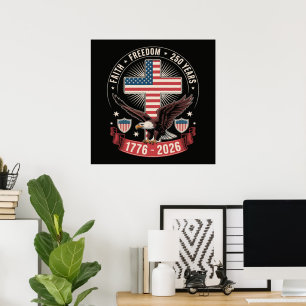 250th Anniversary USA Faith Freedom 4th of July Poster