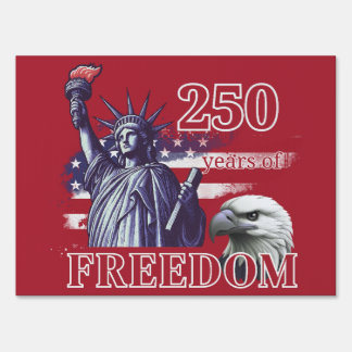 250th Anniversary USA Flag Liberty Eagle Freedom Sign