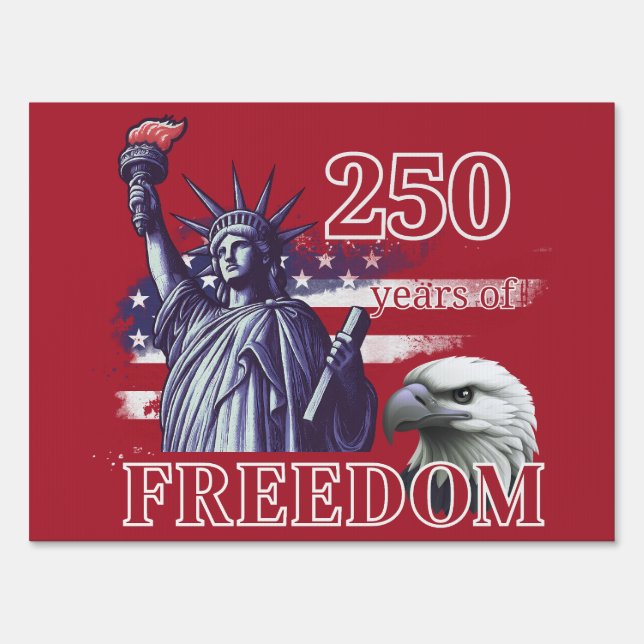 250th Anniversary USA Flag Liberty Eagle Freedom Sign (Front)