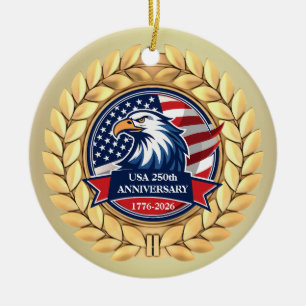 250th Anniversary USA Patriotic   1776–2026 Ceramic Ornament