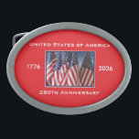 250th Anniversary USA Patriotic Belt Buckle<br><div class="desc">250th Anniversary 1776 to 2026, United States of America, belt buckle. America 250 - A great milestone for the USA! Photo of American flags waving in the wind, and patriotic text make this a wonderful keepsake - a once in a lifetime event! Great gift for Birthday, Christmas, Independence Day, 4th...</div>