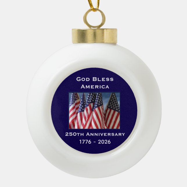 250th Anniversary USA Patriotic God Bless America  Ceramic Ball Christmas Ornament (Front)