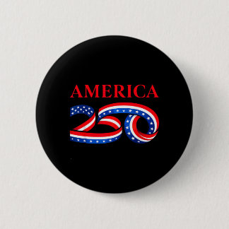 250th Birthday Of United State Independence Day Us Button