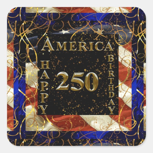 250th Happy Birthday America! Square Sticker (Front)