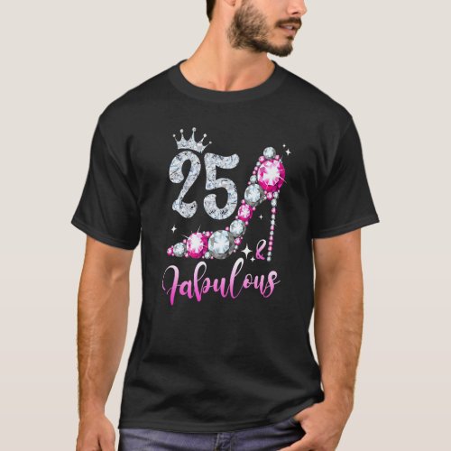25 And Fabulous 25th Birthday High Heel Shoes Crow T_Shirt