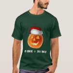 25 Dec = 31 Oct T-shirt at Zazzle