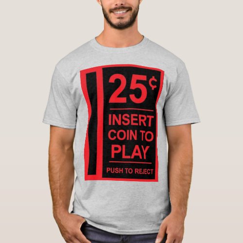 25 Insert Coin  Arcade Unisex Retro Pinball T_Shirt