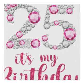 25 It's My Birthday 25th Birthday 25 Years Old Bda Faux Canvas Print