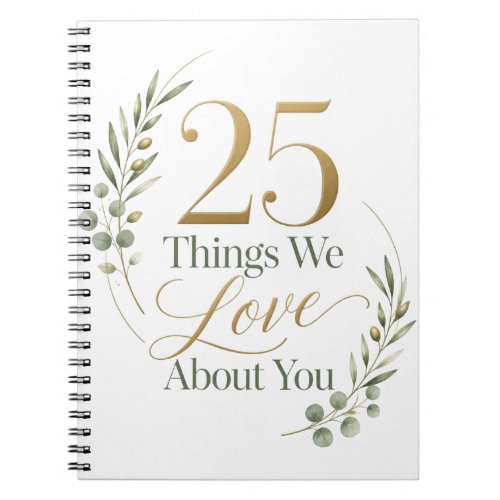 25 Things We Love About You 25th Birthday Notebook