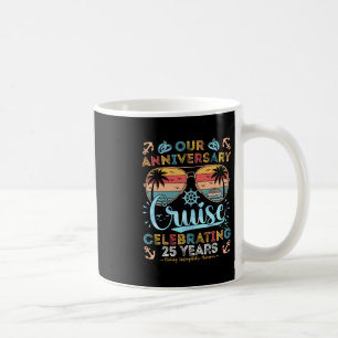 25 Year Anniversary Cruise And 25 Years Couples Tr Coffee Mug